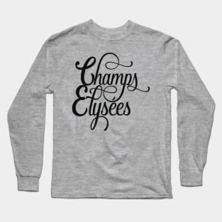 Champs Elysees Paris France Long Sleeve T-Shirt